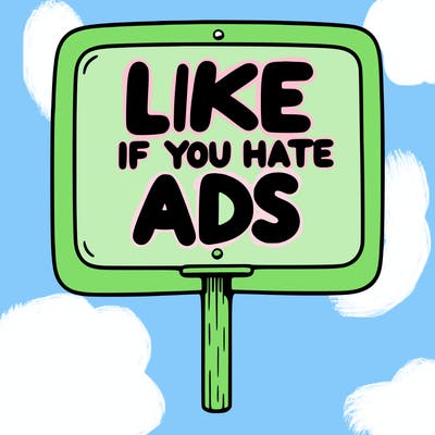 a sign that says like if you hate ads