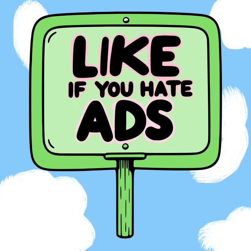 a sign that says like if you hate ads