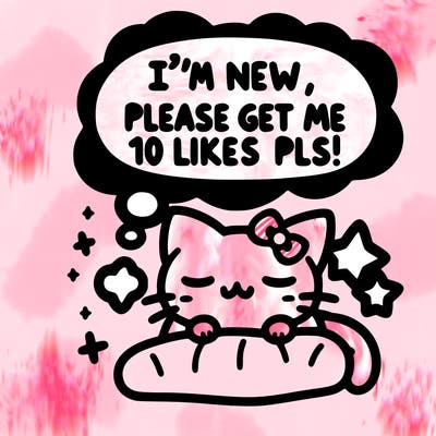 kitty taking a nap dream talking and saying "i'm new, please get me at least 10 likes pls!!"