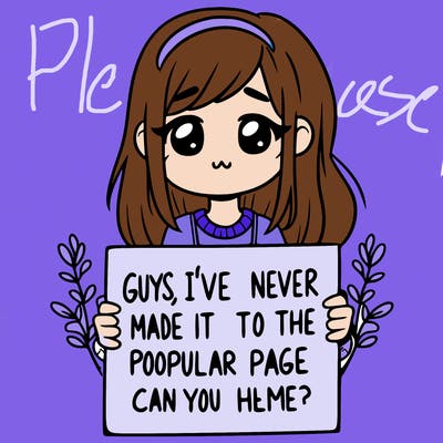 a girl holding up a sign that says, guys, i’ve never made it to the popular page, can you help me?