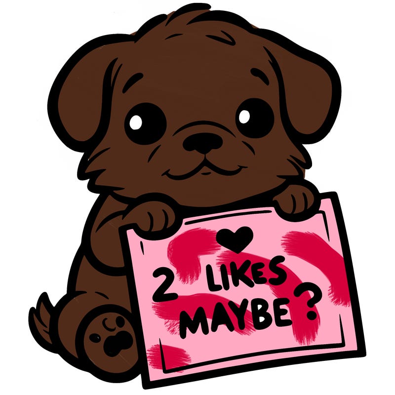 a puppy holding a sign that says 2 likes maybe?