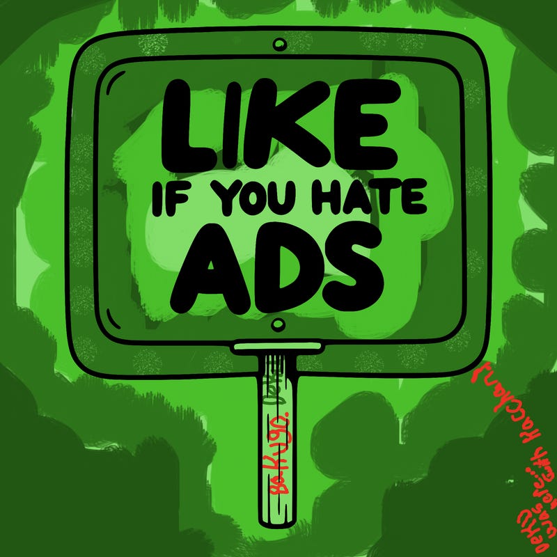 a sign that says like if you hate ads