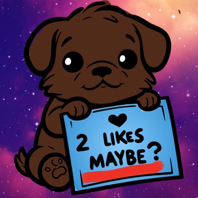 a puppy holding a sign that says 2 likes maybe?