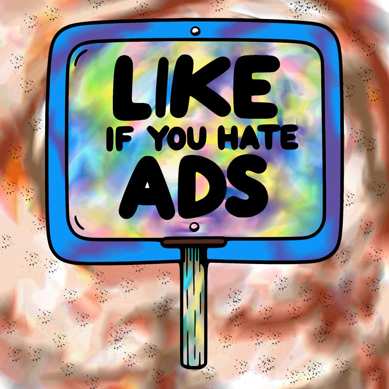 a sign that says like if you hate ads