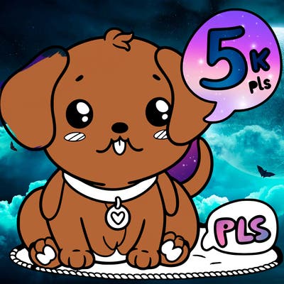 cute puppy and on his tummy it says 5 k pls