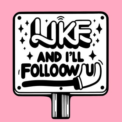 sighn that sais like and ill follow u