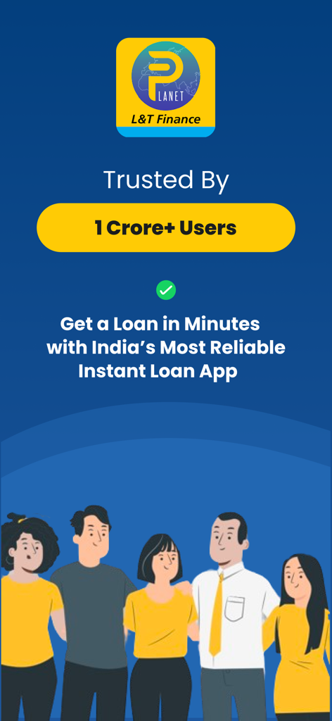 L&T Finance PLANET - Loan App - PLANET by LT Finance app promotional screen showing it is trusted by 1 crore plus users and provides instant loans in minutes.