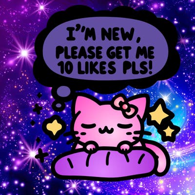 kitty taking a nap dream talking and saying "i'm new, please get me at least 10 likes pls!!"