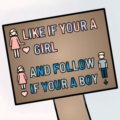 like if your a girl and follow if your a boy