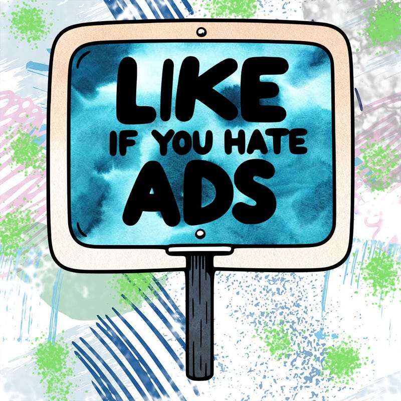 a sign that says like if you hate ads