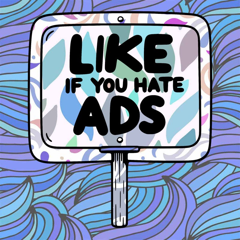 a sign that says like if you hate ads
