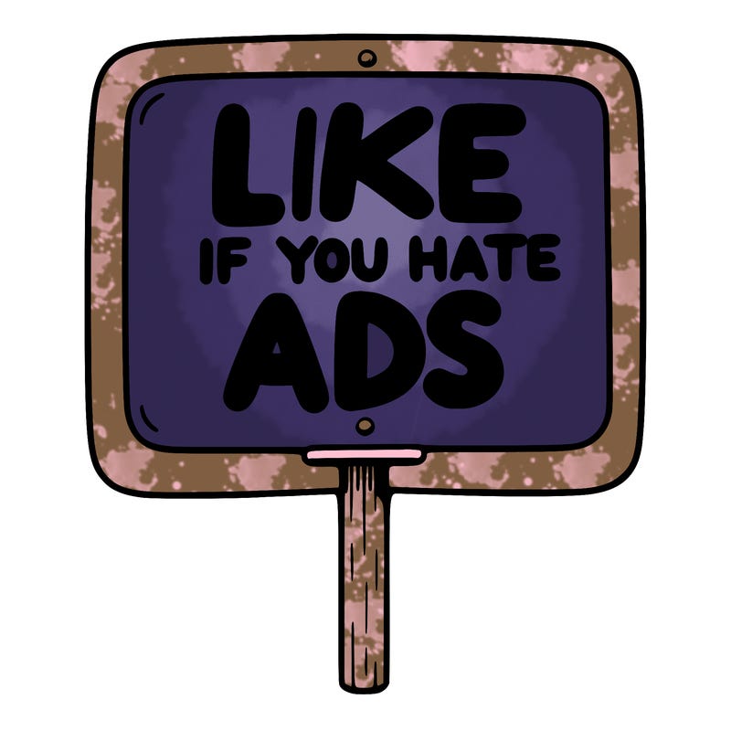a sign that says like if you hate ads