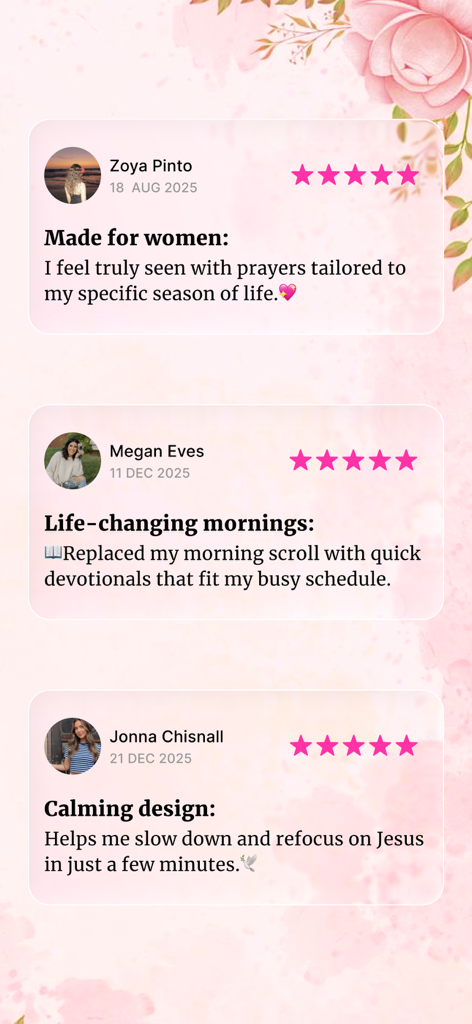 Bible For Women. - Three positive five star user reviews for the Bible For Women app showcasing its calming design and tailored devotionals on a floral background