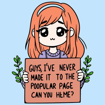 a girl holding up a sign that says, guys, i’ve never made it to the popular page, can you help me?