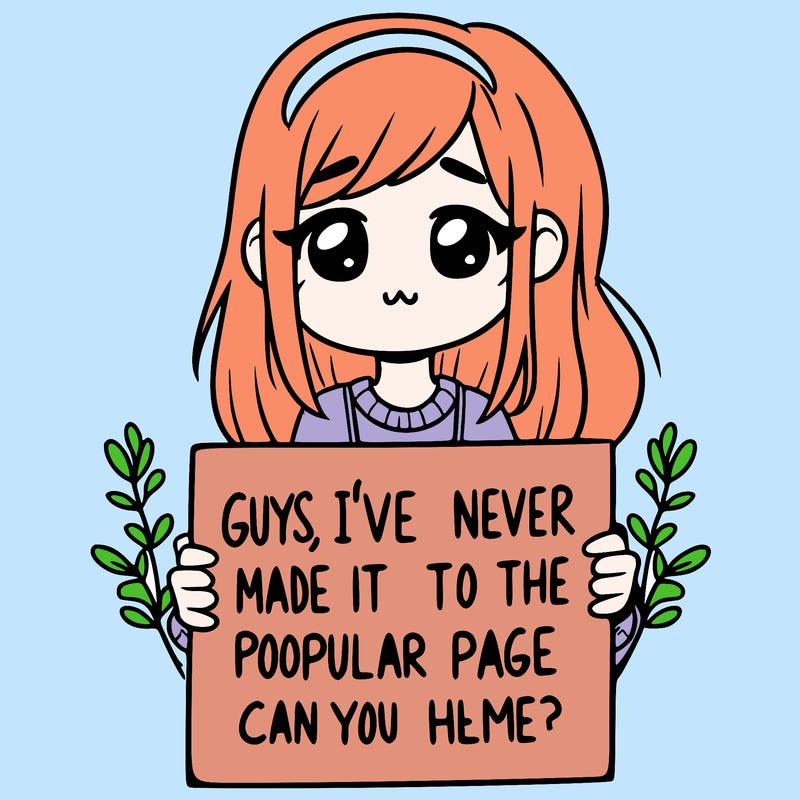 a girl holding up a sign that says, guys, i’ve never made it to the popular page, can you help me?