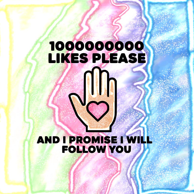 100000000000 likes please and i promise i will follow you