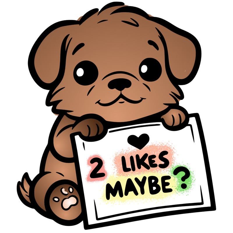 a puppy holding a sign that says 2 likes maybe?