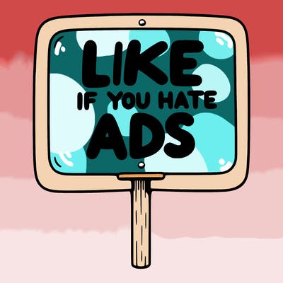 a sign that says like if you hate ads