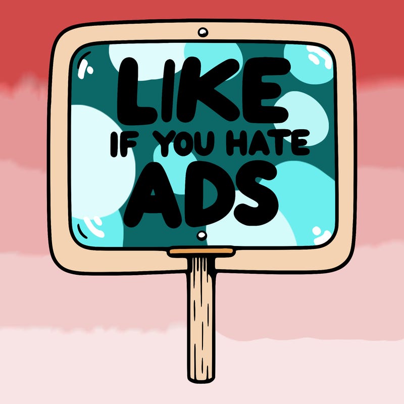a sign that says like if you hate ads