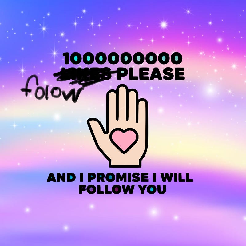 100000000000 likes please and i promise i will follow you