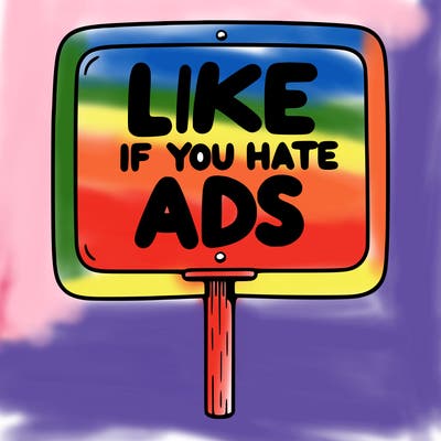a sign that says like if you hate ads