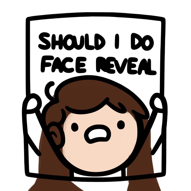 should i do a face reveal