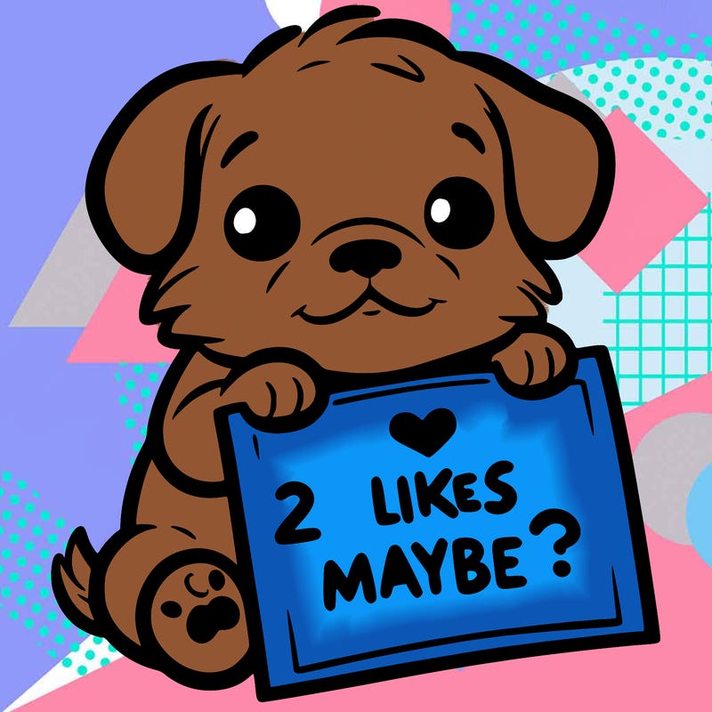 a puppy holding a sign that says 2 likes maybe?
