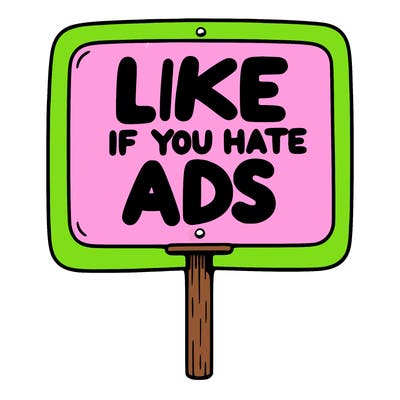 a sign that says like if you hate ads