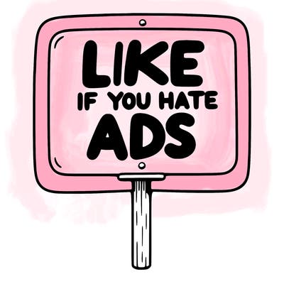 a sign that says like if you hate ads
