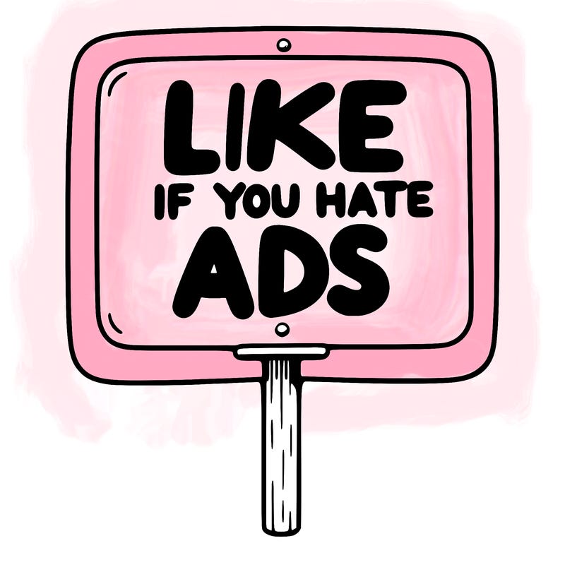 a sign that says like if you hate ads