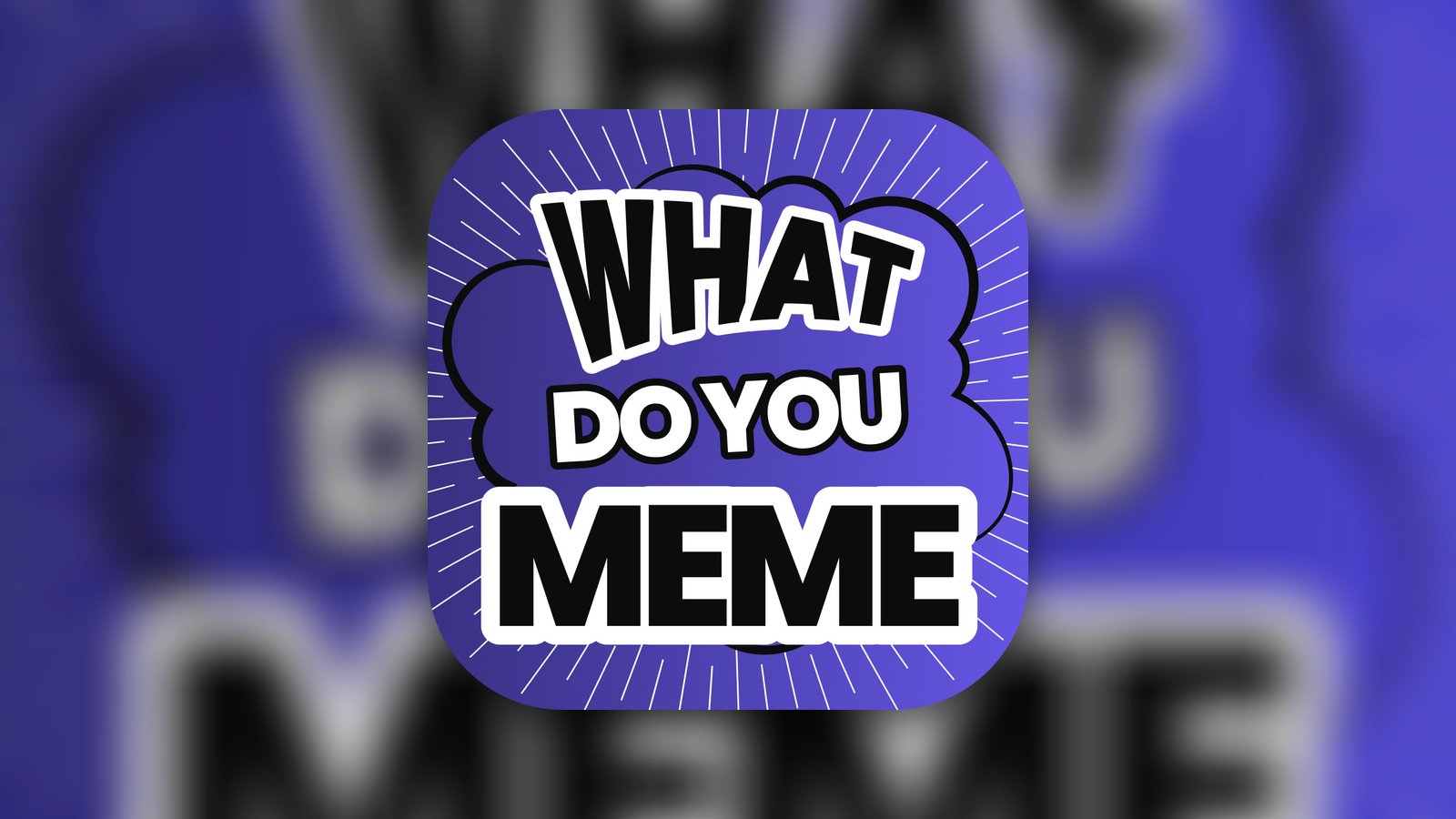 What Do You Meme? - MemeUp - Games App | MWM