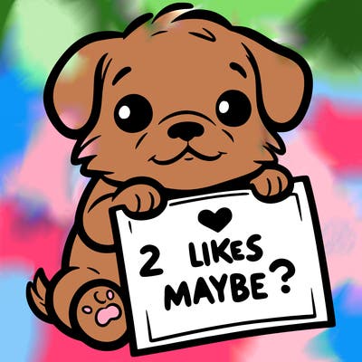 a puppy holding a sign that says 2 likes maybe?
