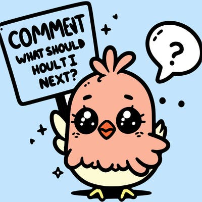 cute chick holding a sign saying comment what should i do next