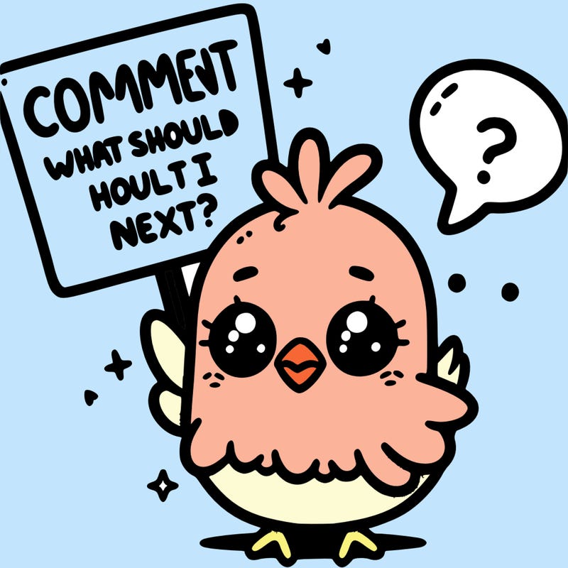 cute chick holding a sign saying comment what should i do next