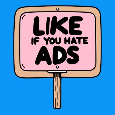 a sign that says like if you hate ads