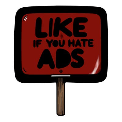 a sign that says like if you hate ads