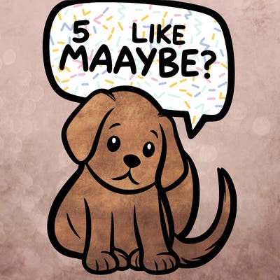 a puppy that says 5 like maybe