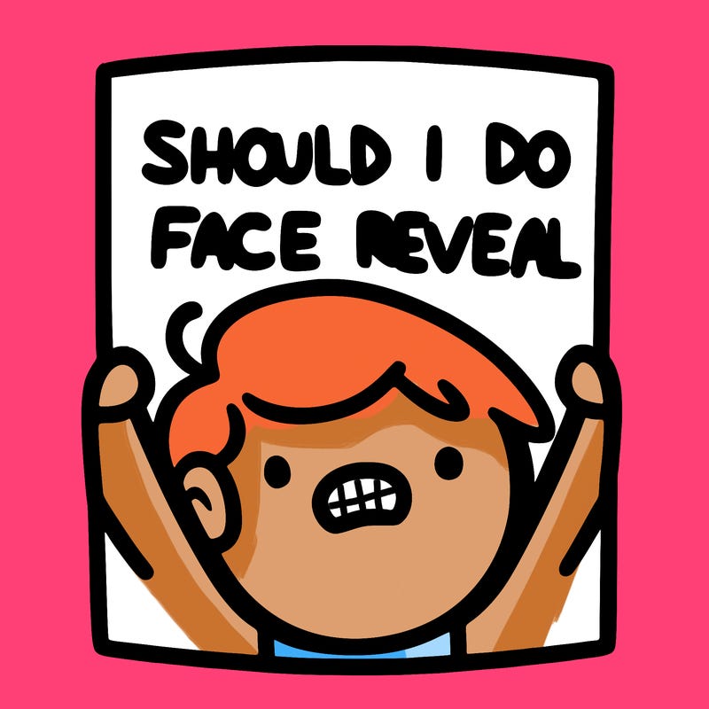 should i do a face reveal
