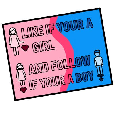 like if your a girl and follow if your a boy