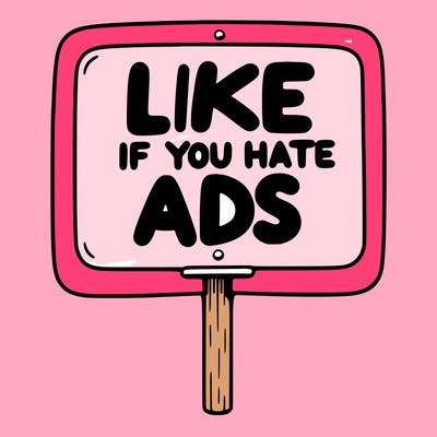 a sign that says like if you hate ads