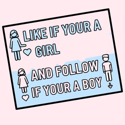 like if your a girl and follow if your a boy