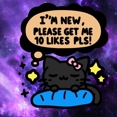 kitty taking a nap dream talking and saying "i'm new, please get me at least 10 likes pls!!"