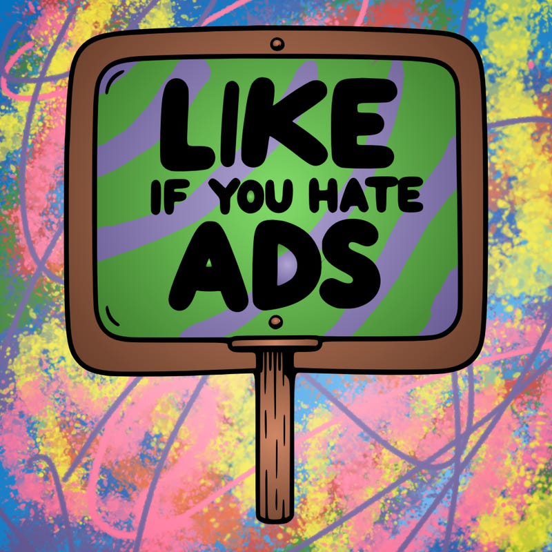 a sign that says like if you hate ads
