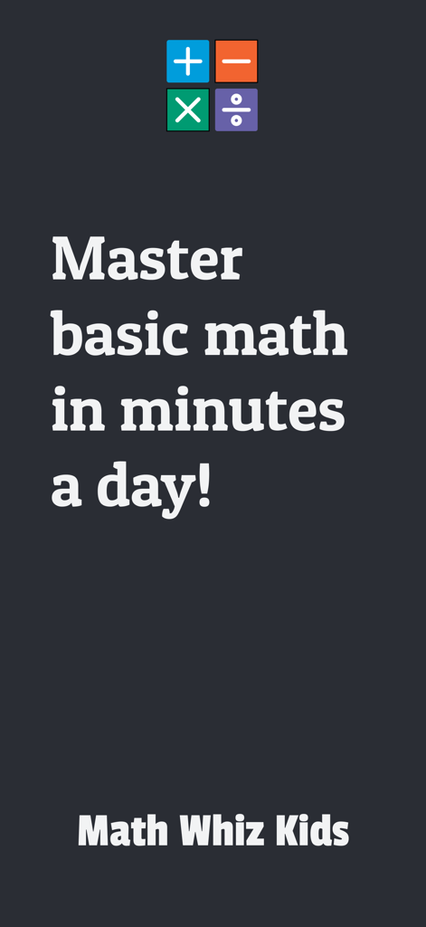 Math Practice: Math Whiz Kids - Math Whiz Kids app welcome screen with the text Master basic math in minutes a day and four arithmetic symbols.