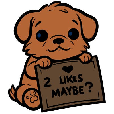 a puppy holding a sign that says 2 likes maybe?