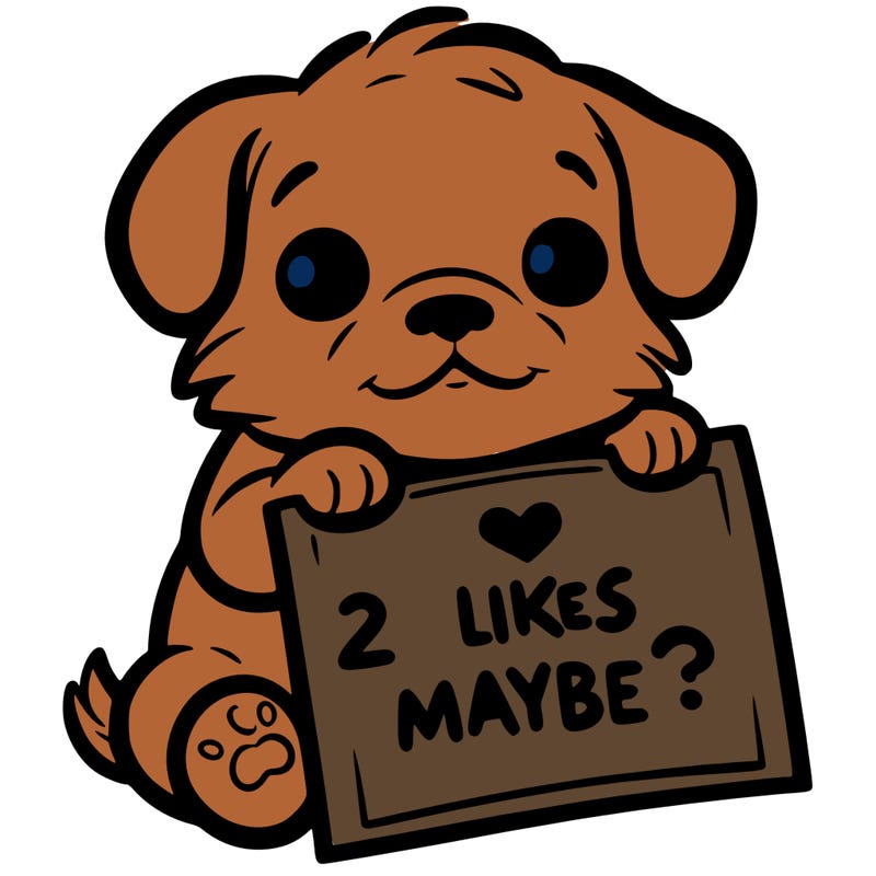 a puppy holding a sign that says 2 likes maybe?