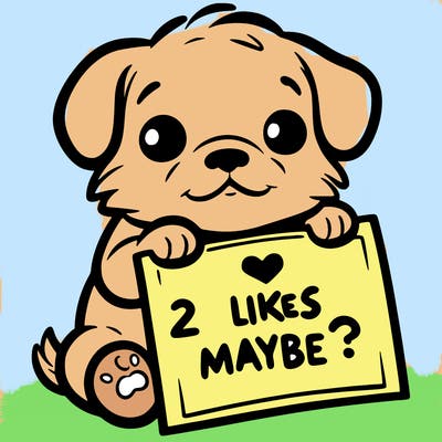 a puppy holding a sign that says 2 likes maybe?