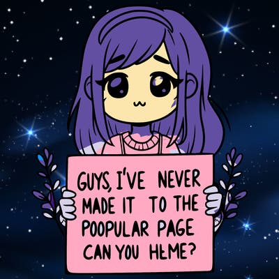 a girl holding up a sign that says, guys, i’ve never made it to the popular page, can you help me?