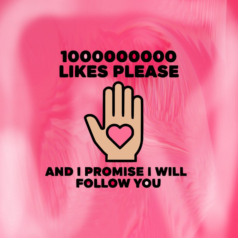 100000000000 likes please and i promise i will follow you