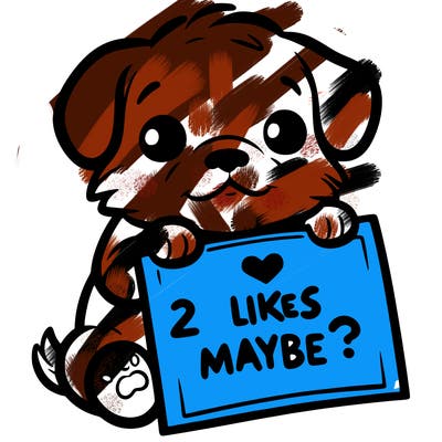 a puppy holding a sign that says 2 likes maybe?